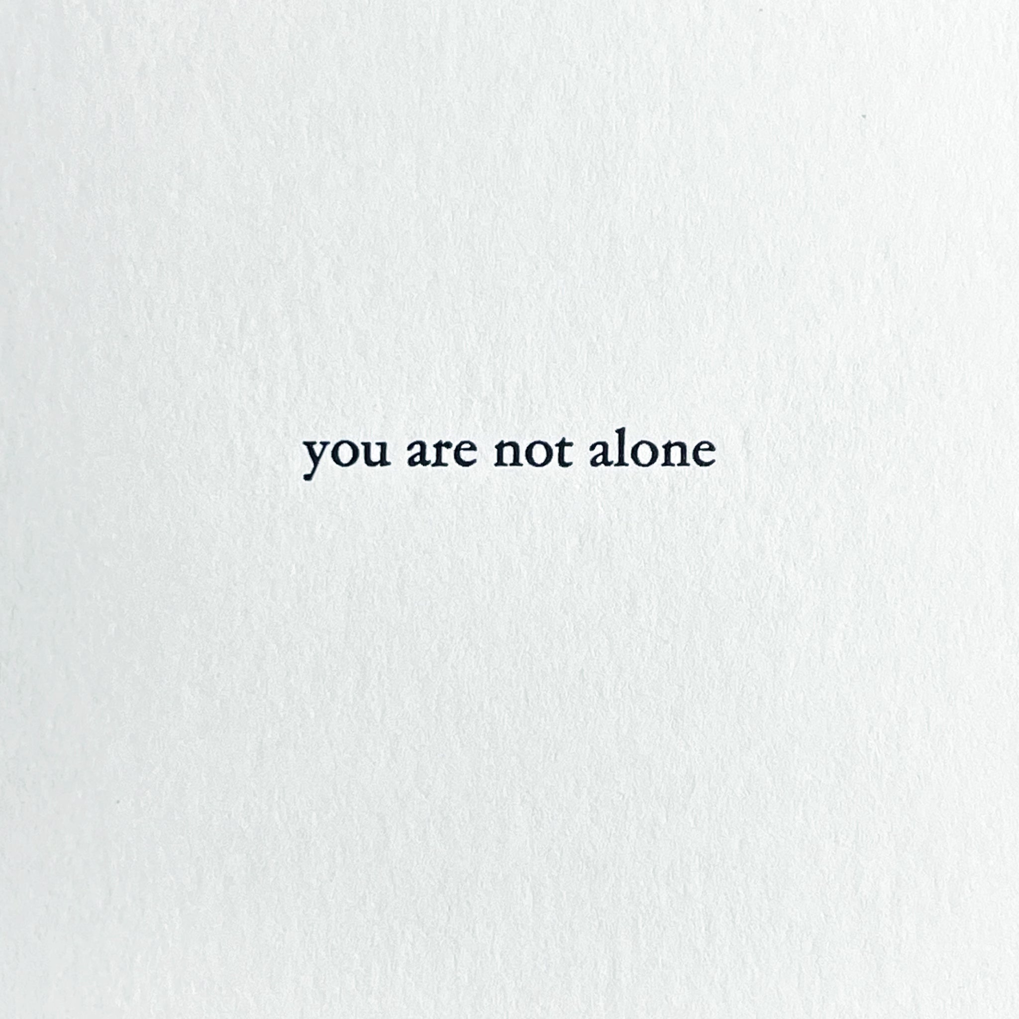 you are not alone